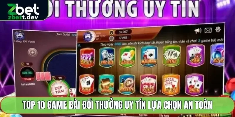 Top 10 Game Bài Đổi Thưởng Uy Tín Lựa Chọn An Toàn 1 top 10 game bài đổi thưởng uy tín